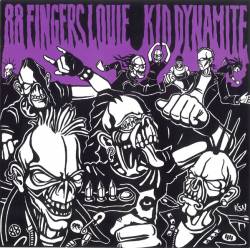 88 Fingers Louie : 88 Fingers Louie - Kid Dynamite